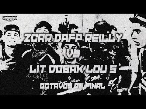 ZCAR DAFP REILLY VS LIT DOBAK LOU S | OCTAVOS | UnderDogs Battles FECHA 3 Cerverus Edition