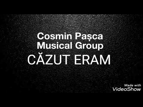 Cosmin Pașca Musical Group - CĂZUT ERAM
