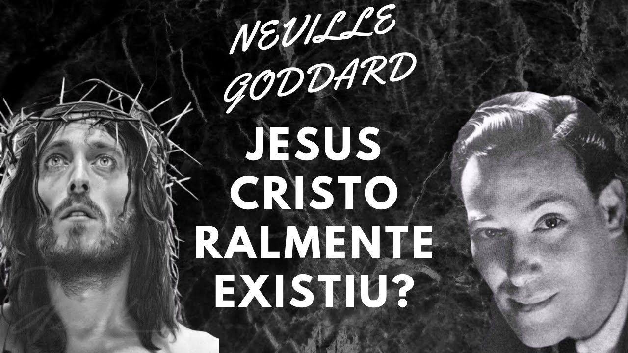 JESUS CRISTO REALMENTE EXISTIU? - NEVILLE GODDARD
