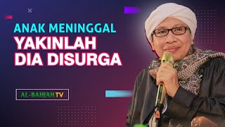Download lagu JANGAN SEDIH, ANAK MENINGGAL TANDA ORANG TUA YANG DICINTAI ALLAH. YAKINLAH DIA DI SURGA | BUYA YAHYA mp3