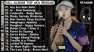 Download lagu Aca Aca Nehi Nehi ,Ai ,Cinderella | Sallsa Bintan Feat 3 Pemuda Berbahaya | Ska Reggae Full Album mp3