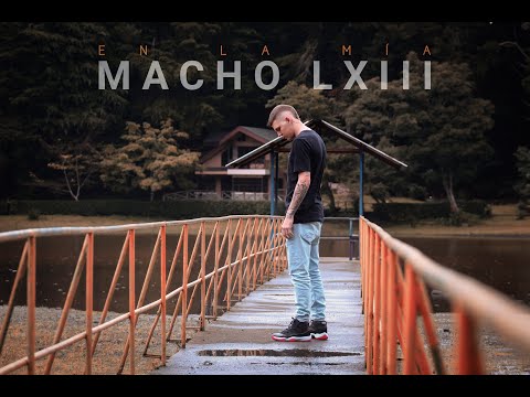 En la mía [Desahogo] - Macho LXIII [Video Oficial]