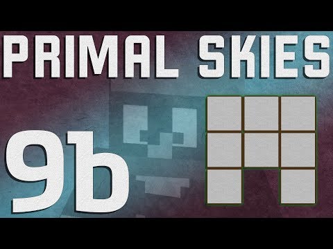 Primal Skies 1.12+ Minecraft - Ep. 9b - Nether Death During Stream [LIVESTREAM ARCHIVE]