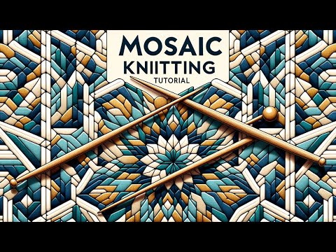 Mosaic Knitting Tutorial and free pattern