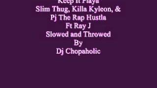 Keep It Playa Boss Hogg Outlawz Ft  Ray J   Slowed And Throwed By Dj Chopaholic