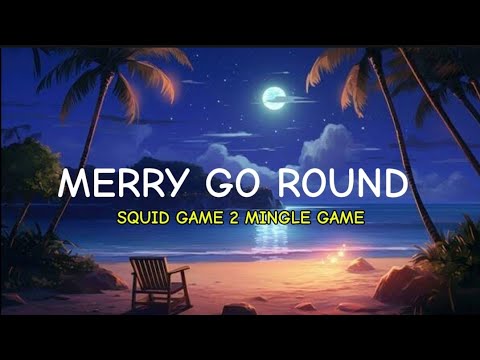 SQUID GAME SEASON 2 - MINGLE GAME SONG | MERRY GO ROUND | FULL SONG LYRICS