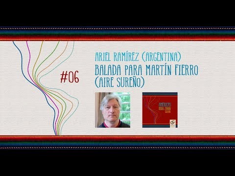 NEW CD Americas Fabio Zanon - 06 ARIEL RAMÍREZ (Argentina) - Balada para Martín Fierro (Aire Sureño)