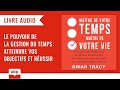 Maître de votre temps, maître de votre vie: Le système... Brian Tracy. Livre audio français Maître de votre temps, maître de votre vie: Le système... Brian Tracy. Livre audio français