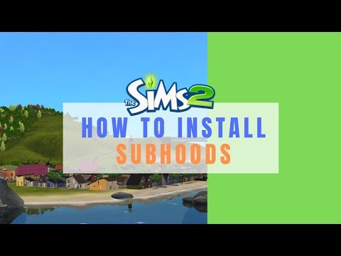How To Install Subhoods - The Sims 2