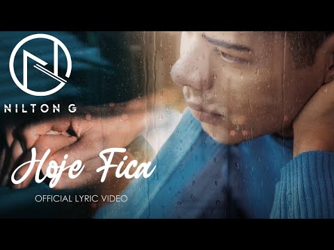 Nilton G - Hoje Fica (Official Lyric Video)