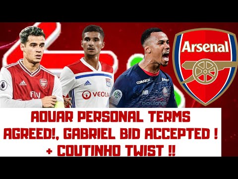 AOUAR PERSONAL TERMS AGREED!, GABRIEL BID ACCEPTED! + COUTINHO TWIST| ARSENAL TRANSFER NEWS DAILY