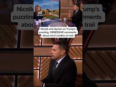 Nicolle and Ayman on Trump’s puzzling, OBSESSIVE comments about men’s bodies on the trail