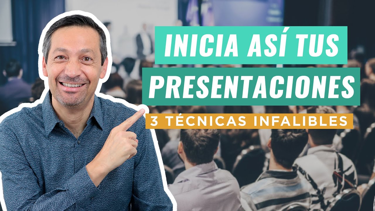 3 Técnicas Infalibles Para Iniciar Tus Presentaciones | Hablar En Público