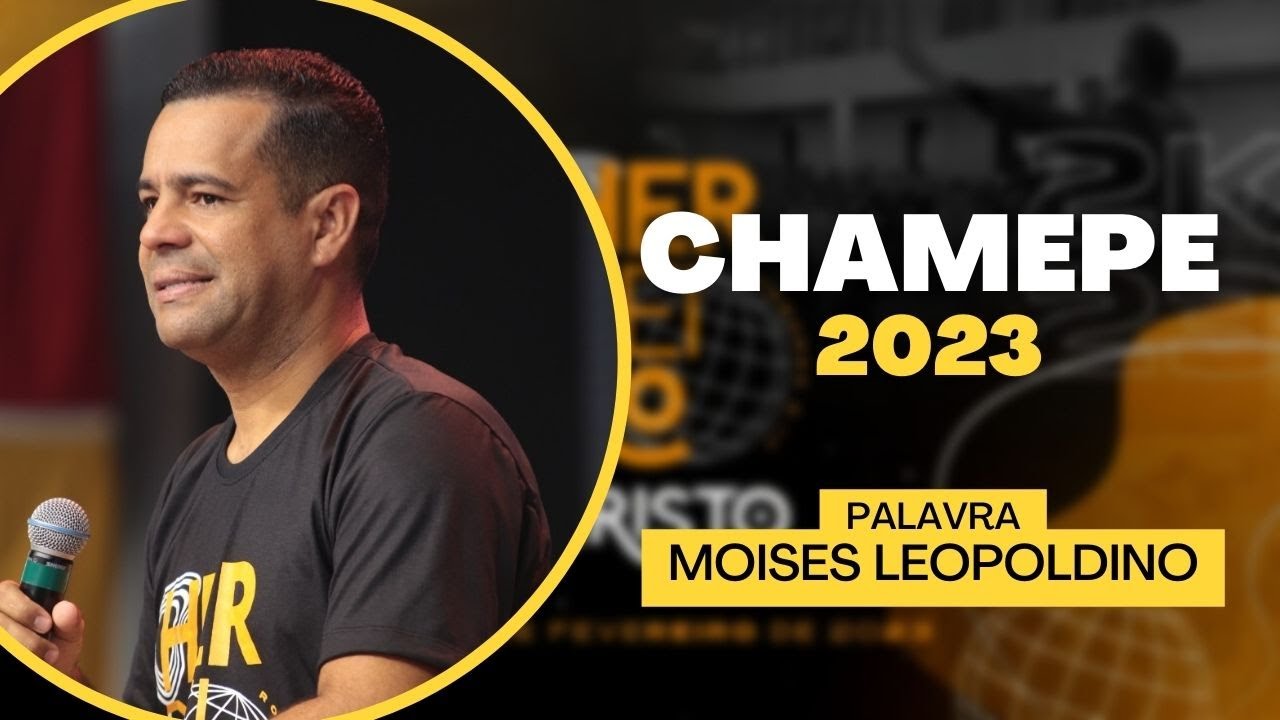 Pr. MOISÉS LEOPOLDINO  I  CHAMEPE 2023  I  @Chamepe