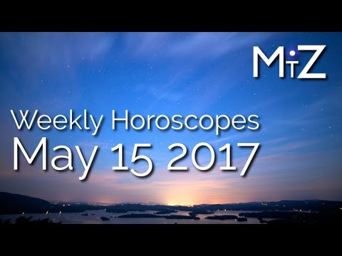 Weekly Horoscopes May 15 to 21, 2017 - True Sidereal Astrology