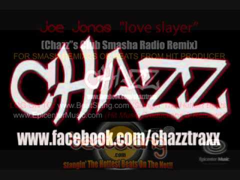 Joe Jonas Love Slayer Chazz's Club Smasha Radio Remix