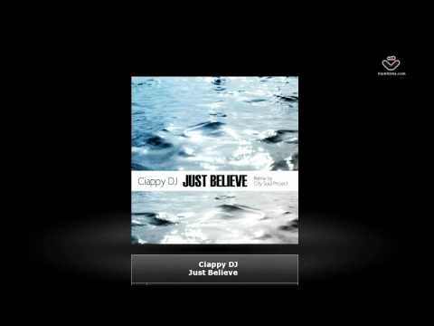 Ciappy DJ - Just Believe  3345 Music (City Soul Project / J Caprice Rmx)