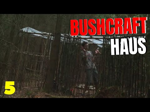 Bushcraft Haus - #005 - Das Haus ist fertig ! - Lagerbau - Outdoor Bushcraft Camp Shelter