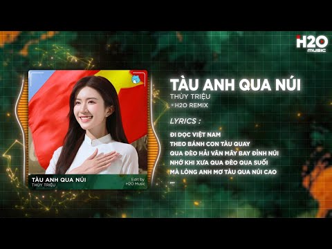 Tàu Anh Qua Núi Remix - Thuỳ Triệu x H2O - Đi Dọc Việt Nam Theo Bánh Con Tàu Quay Remix