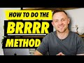 Brrrr Method Step-By-Step (The Best Way To Build Wealth)