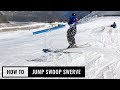 How To Jump Swoop Swerve On Skis