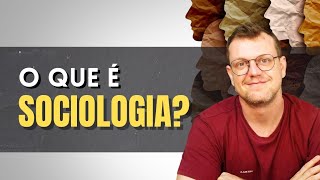O que é Sociologia? Um breve resumo