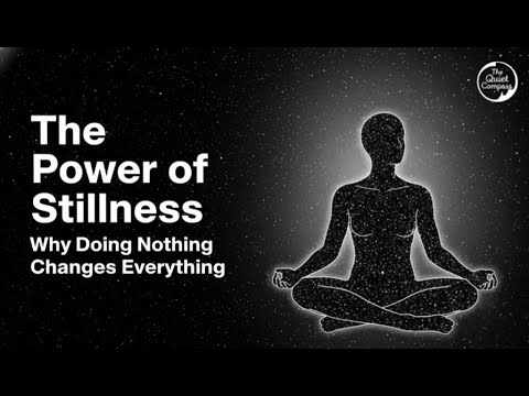 The Power of Stillness – Why Doing Nothing Changes Everything