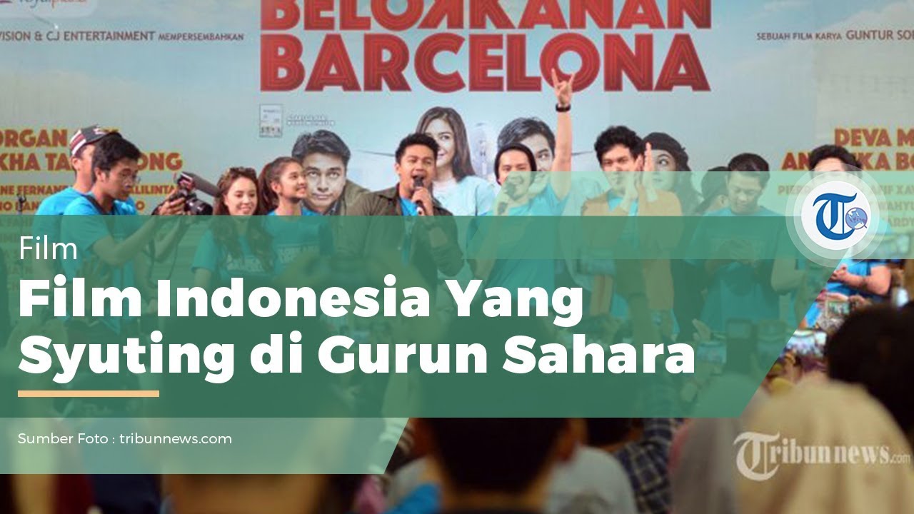 Belok Kanan Barcelona Film Indonesia Tribun Video Belok Kanan Barcelona Film Indonesia Tribun Video