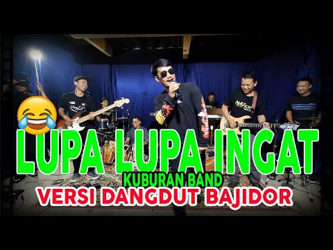 TONTON SAMPE HABIS !!! LUPA LUPA INGAT KUBURAN BAND VERSI DANGDUT BAJIDOR HARIMAU MALAYA