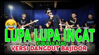 Download lagu TONTON SAMPE HABIS !!! LUPA LUPA INGAT KUBURAN BAND VERSI DANGDUT BAJIDOR HARIMAU MALAYA mp3