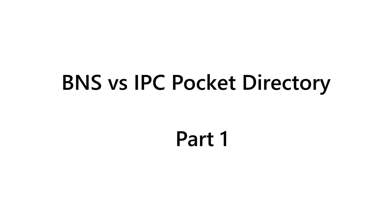 BNS vs IPC Pocket Directory - Part 1