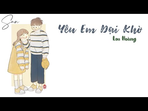 [Lyrics] Yêu Em Dại Khờ - Lou Hoàng