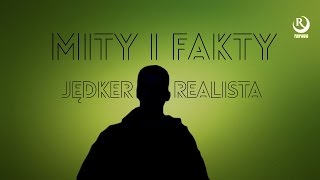 JĘDKER REALISTA - MITY I FAKTY #2