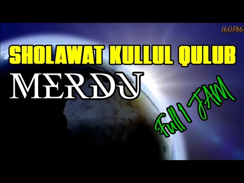 Sholawat Kullul Qulub Merdu Full 1 Jam || Enak di Dengar Sebelum Tidur.
