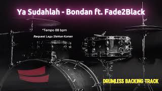 Download lagu Ya Sudahlah - Bondan ft. Fade2Black (Drumless Song) with click mp3 Download lagu Ya Sudahlah - Bondan ft. Fade2Black (Drumless Song) with click mp3