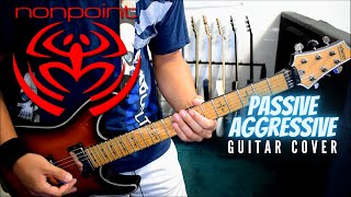 Nonpoint - Passive Aggressive (Guitar Cover)