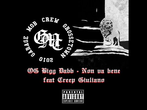 OG Bigg Dabb - Non Va Bene ft. Creep Giuliano
