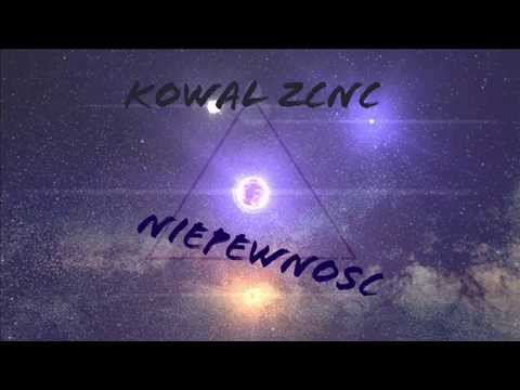 Kowal ZCNC - Niepewność_2 prod. BEJOTKA