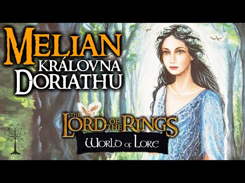 ❖ Maia Melian ✨ | Učitelka Galadriel a matka Lútien! | Pán Prstenů