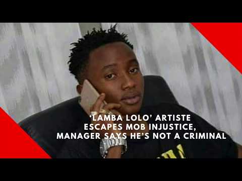 ‘Lamba Lolo’ artiste escapes mob injustice, but manager says he’s not a criminal