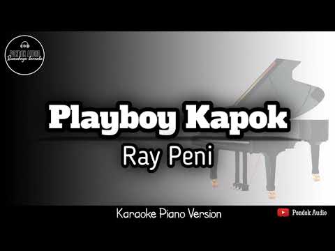 Playboy Kapok ( Ray Peni ) - Karaoke Piano Version HQ Audio