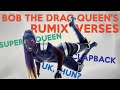 Bob the Drag Queen's unofficial RuMix verses + bonus