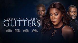 Everything That Glitters (2018) | Full Movie | Clifton Powell | Golden Brooks | Terrell Carter