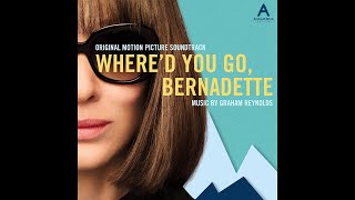 Graham Reynolds - "Storm Tossed" - Where'd You Go, Bernadette Soundtrack