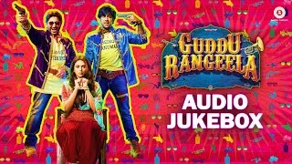 Audio Jukebox - Guddu Rangeela 