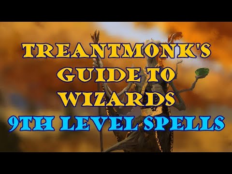 Treantmonk's Guide to Wizards 9th level spells