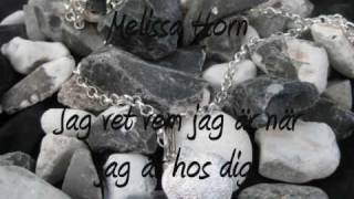 Melissa Horn - Jag vet vem jag är när jag är hos dig (Lyrics)