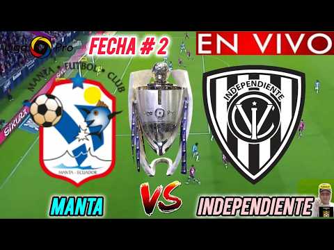 MANTA vs INDEPENDIENTE DEL VALLE EN VIVO 🏆// 🚨 LIGA PRO 2026