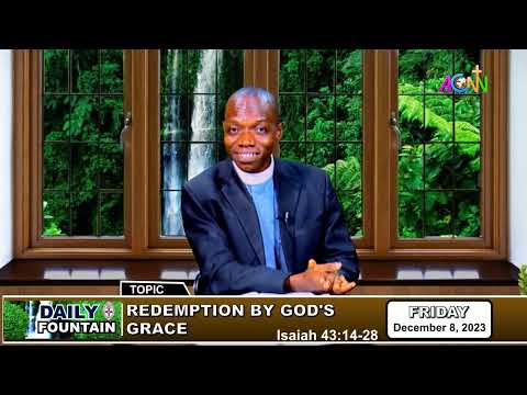 DAILY FOUNTAIN DEVOTIONAL OF DECEMBER 8, 2023 - THE VEN. ANTHONY OGHOIFO DUKU, Ph.D