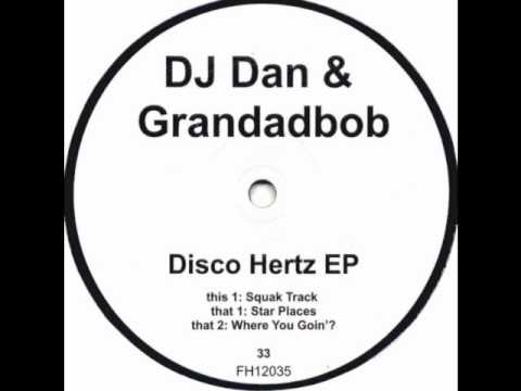 Dj Dan & Grandadbob - Squack Track